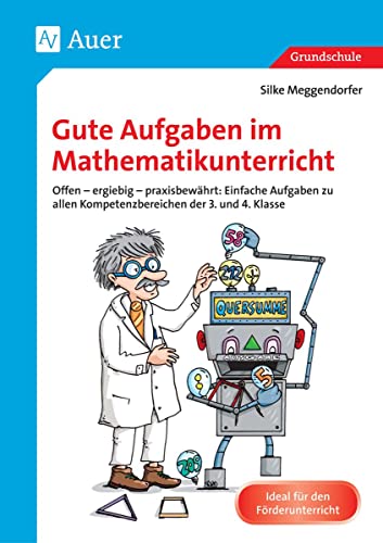 Gute Aufgaben im Mathematikunterricht: Offen - ergiebig - praxisbewährt: Einfache Aufgabe n zu allen Kompetenzbereichen der 3. und 4. Klasse