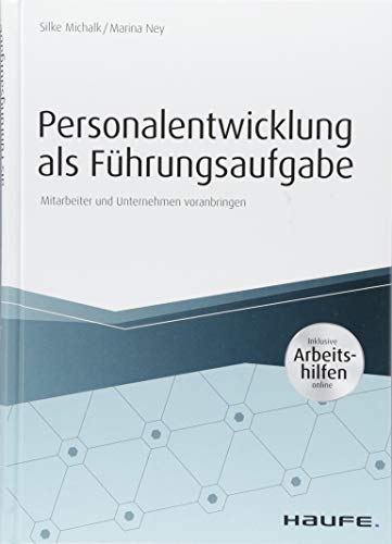 Personalentwicklung als Führungsaufgabe - inkl. Arbeitshilfen online: Mitarbeiter und Unternehmen voranbringen (Haufe Fachbuch) von Haufe Lexware GmbH