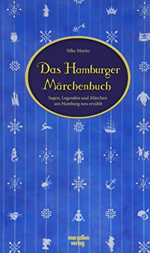 Das Hamburger Märchenbuch: Sagen, Legenden und Märchen aus Hamburg neu erzählt von Marzellen Verlag GmbH