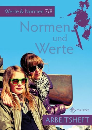 Normen und Werte: Arbeitsheft, Werte und Normen, Klassen 7/8, Niedersachsen (Normen und Werte Klassen 5-10: Landesausgabe Niedersachsen)