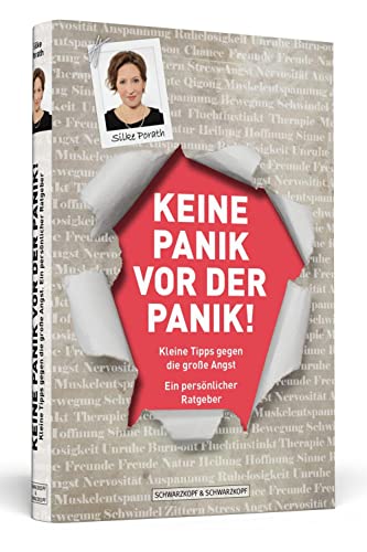Keine Panik vor der Panik!: Kleine Tipps gegen die große Angst: Ein persönlicher Ratgeber Keine Panik vor der Panik!: Kleine Tipps gegen die große Angst: Ein persönlicher Ratgeber