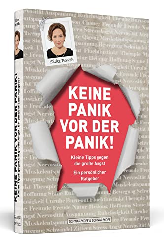 Keine Panik vor der Panik! - Kleine Tipps gegen die große Angst: Ein persönlicher Ratgeber