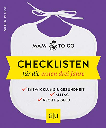 Mami to go - Checklisten für die ersten drei Jahre: Entwicklung & Gesundheit - Alltag - Recht & Geld (GU Baby) von Gräfe und Unzer