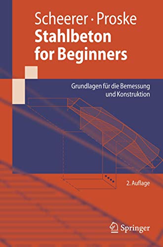 Scheerer · ProskeStahlbetonfor Beginners: Grundlagen für die Bemessungund Konstruktion (Springer-Lehrbuch)