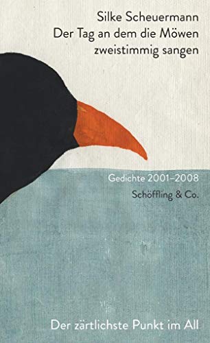 Der Tag an dem die Möwen zweistimmig sangen: Gedichte 2001-2008 von Schöffling