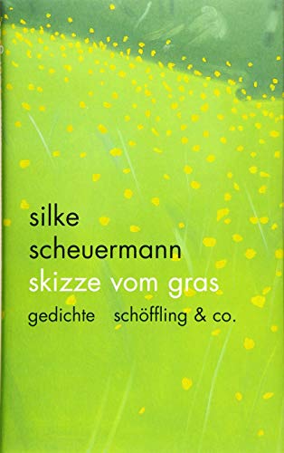 Skizze vom Gras: Gedichte: Gedichte - Schöffling & Co. / Hölty-Preis für Lyrik 2014
