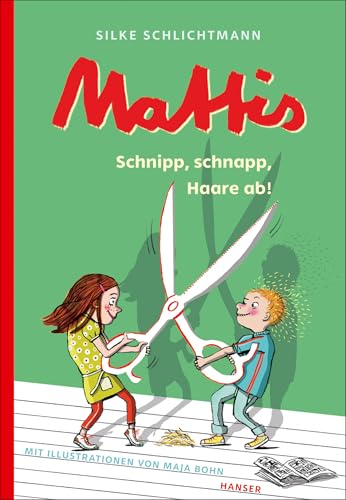 Mattis - Schnipp, schnapp, Haare ab! (Mattis, 3, Band 3)