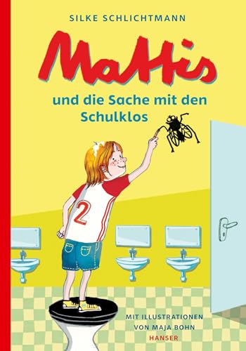 Mattis und die Sache mit den Schulklos (Mattis, 2, Band 2) von Hanser, Carl GmbH + Co.