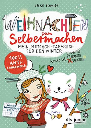 Weihnachten zum Selbermachen Mein Mitmach-Tagebuch für den Winter (Die Selbermachen-Serie, Band 5) von Dtv