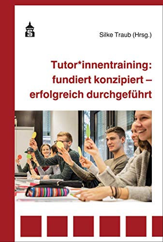 Tutor*innentraining: fundiert konzipiert - erfolgreich durchgeführt von Schneider Verlag GmbH