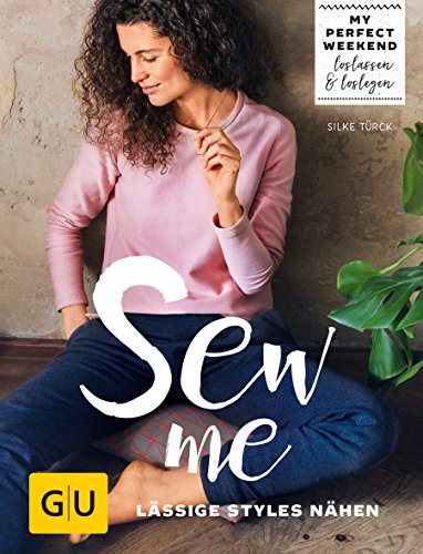 Sew me: Lässige Styles nähen (GU DIY)