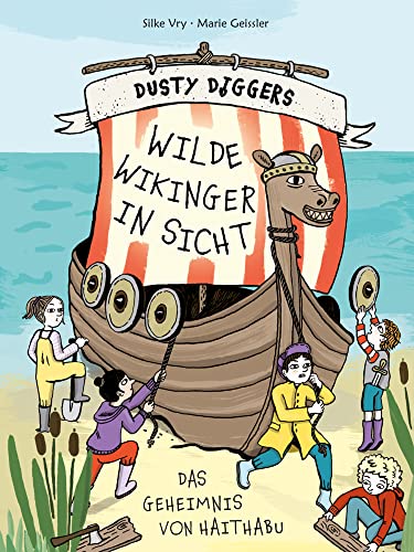 Wilde Wikinger in Sicht: Das Geheimnis von Haithabu | Dusty Diggers-Geschichte Nr. 3 von Seemann Henschel GmbH