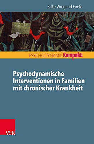 Psychodynamische Interventionen in Familien mit chronischer Krankheit (Psychodynamik kompakt)