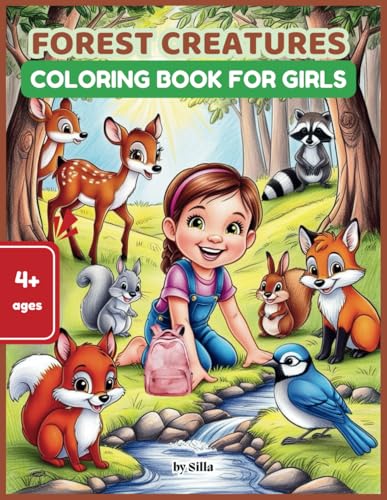 Forest Creatures Coloring Book For Girls 4+: Adorable Woodland Animals to Color – Fun and Creative Activity for Girls 4+ Ages von Independently published