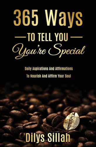 365 Ways to Tell You You're Special: Daily Aspirations and Affirmations to Nourish and Affirm Your Soul von Conscious Dreams Publishing