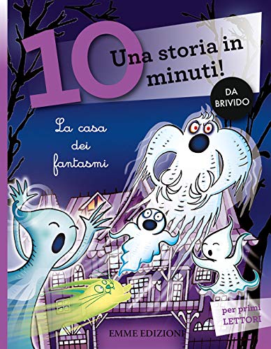 La casa dei fantasmi. Una storia in 10 minuti! Ediz. a colori (Tre passi, Band 112)