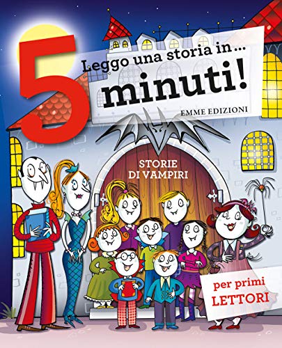 Storie di vampiri. Leggo una storia in... 5 minuti! Ediz. a colori (Tre passi, Band 203)