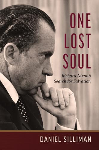 One Lost Soul: Richard Nixon’s Search for Salvation (Library of Religious Biography)