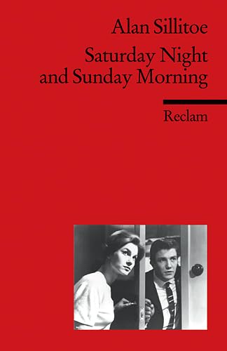 Saturday Night and Sunday Morning: (Fremdsprachentexte) (Reclams Universal-Bibliothek)
