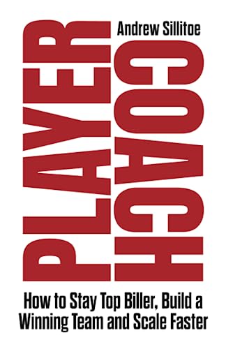 Player Coach: How To Stay Top Biller, Build A Winning Team And Scale Faster von Independently published