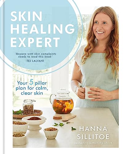 Skin Healing Expert: Your 5 pillar plan for calm, clear skin (Hannah Sillitoe Books)