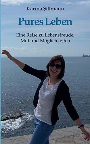 Pures Leben: Eine Reise zu Lebensfreude, Mut und Möglichkeiten von TWENTYSIX