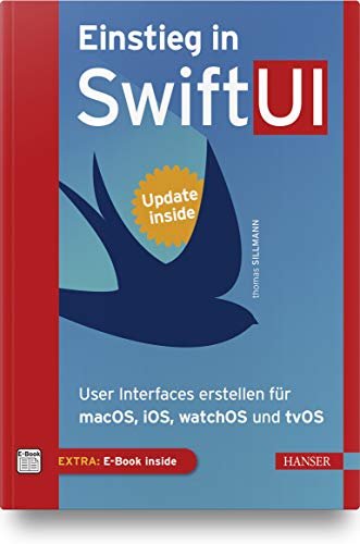 Einstieg in SwiftUI: User Interfaces erstellen für macOS, iOS, watchOS und tvOS. Inkl. E-Book und Updates zum Buch von Hanser Fachbuchverlag