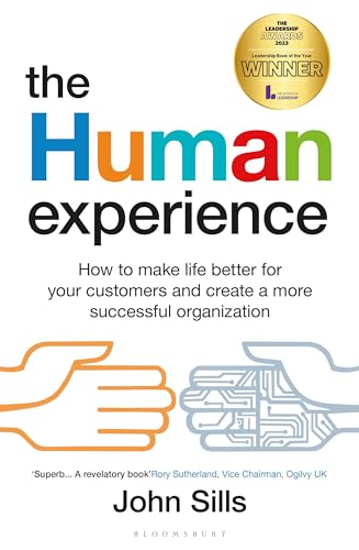 The Human Experience: How to make life better for your customers and create a more successful organization von Bloomsbury Business
