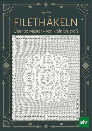 Filethäkeln: 100 Muster – von klein bis groß von STOCKER, L