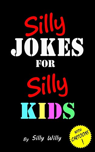 Silly Jokes for Silly Kids. Children's joke book age 5-12 (Joke books for Silly Kids) von Createspace Independent Publishing Platform