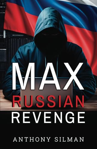 Max Russian Revenge (Max's Revenge Technothriller Series, Band 6) von Michael Terence Publishing