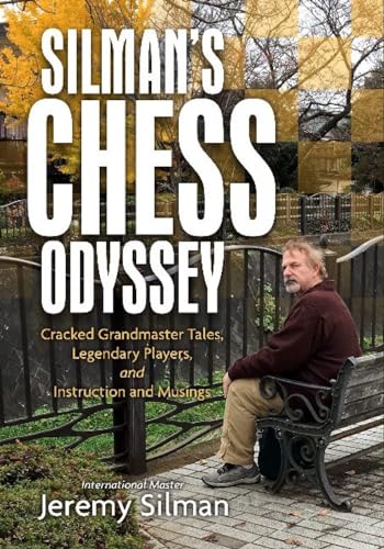 Silman's Chess Odyssey: Cracked Grandmaster Tales, Legendary Players, and Instruction and Musings von New in Chess