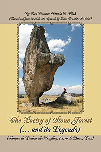 The Poetry of Stone Forest (... and its Legends): (Bosque De Piedras De Huayllay, Cerro De Pasco, Perú) von iUniverse