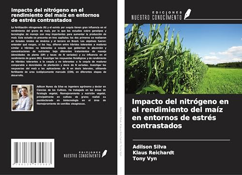 Impacto del nitrógeno en el rendimiento del maíz en entornos de estrés contrastados von Ediciones Nuestro Conocimiento