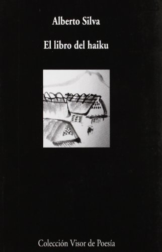 El libro del haiku: Antología (Visor de Poesía, Band 680)