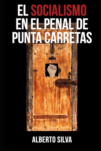 El socialismo en el Penal de Punta Carretas von Independently published