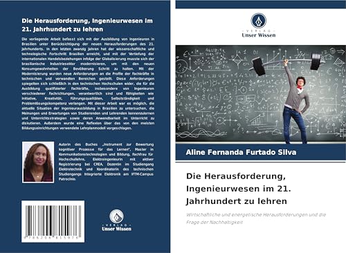 Die Herausforderung, Ingenieurwesen im 21. Jahrhundert zu lehren: Wirtschaftliche und energetische Herausforderungen und die Frage der Nachhaltigkeit von Verlag Unser Wissen