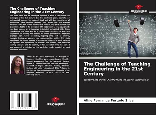 The Challenge of Teaching Engineering in the 21st Century: Economic and Energy Challenges and the Issue of Sustainability von Our Knowledge Publishing