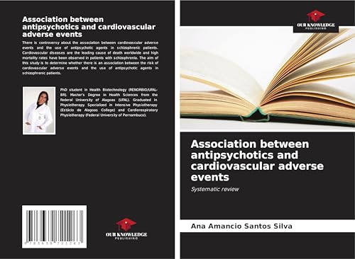 Association between antipsychotics and cardiovascular adverse events: Systematic review von VDM Verlag