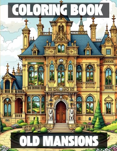 Coloring Book: Old Mansions: Livro de Colorir: Mansões antigas von Independently published
