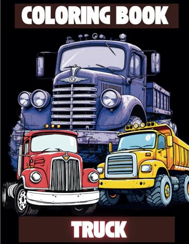 Coloring Book: Truck: Livro de Colorir: Caminhões von Independently published