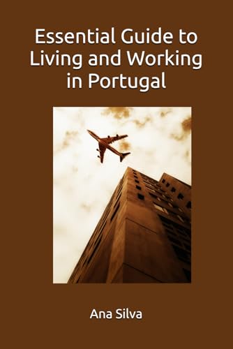 Essential Guide to Living and Working in Portugal von Independently published