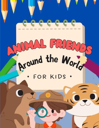 Animal Friends: Around the World Animal Friends: Around the World von Independently published