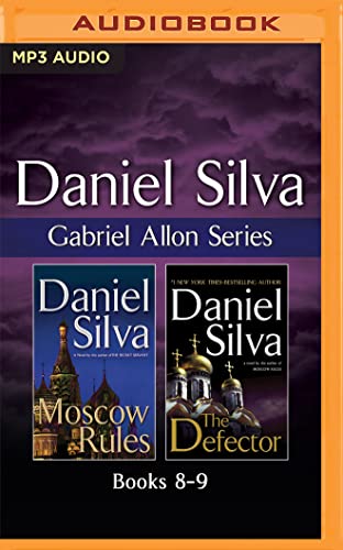 Daniel Silva - Gabriel Allon Series: Books 8-9: Moscow Rules, the Defector Daniel Silva - Gabriel Allon Series: Books 8-9: Moscow Rules, the Defector
