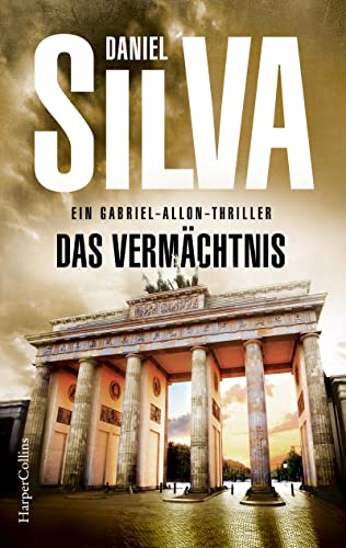Das Vermächtnis: Ein Gabriel-Allon-Thriller | Agenten im Einsatz - Spannende Jagd auf brutale Entführer | Machtspiele im Fokus | SPIEGEL-Bestsellerautor