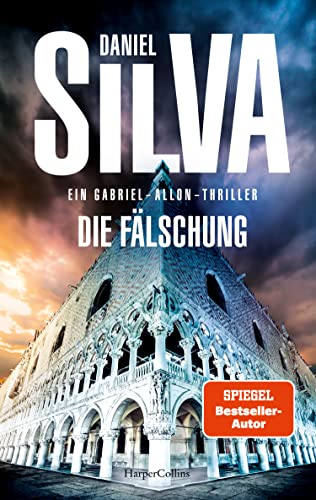 Die Fälschung: Ein Gabriel-Allon-Thriller | Kunstwelt-Skandal - Jagd auf den größten Kunstfälscher der Geschichte | Spannung in Venedig | SPIEGEL-Bestsellerautor von HarperCollins