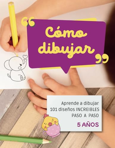 Aprender a Dibujar: La Forma Más Divertida, Aprende a Dibujar Paso a Paso Con Este Libro Para Niños de 5 Años y Después Colorea Tus Dibujos von Independently published