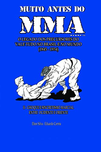 MUITO ANTES DO MMA: O legado dos precursores do Vale Tudo no Brasil e no mundo