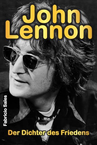 John Lennon: Der Dichter des Friedens von Independently published