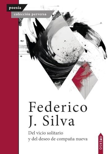 Del vicio solitario y del deseo de compaña nueva (Colección Perversa, Band 44) von Averso Poesía